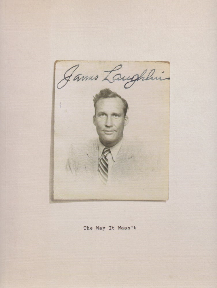 Item #42284 THE WAY IT WASN'T: From the Files of James Laughlin. James LAUGHLIN, Barbara Epler, Daniel Javitch.