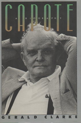 Item #42286 CAPOTE: A Biography. Gerald Clarke, Truman Capote