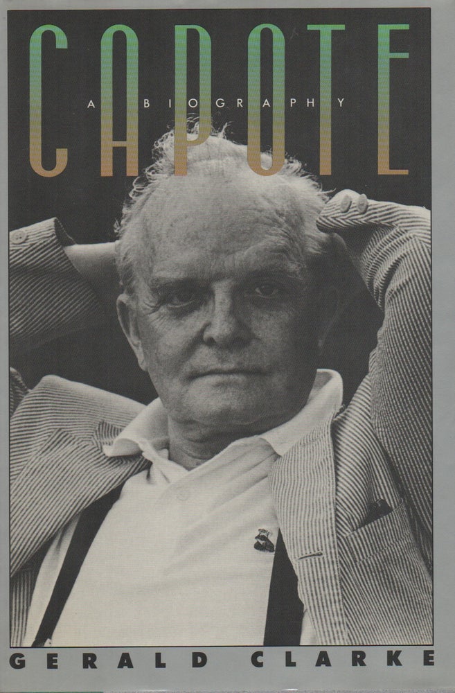 Item #42286 CAPOTE: A Biography. Gerald Clarke, Truman Capote.