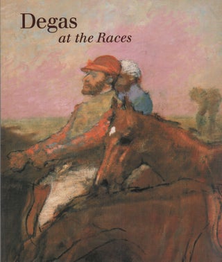 Item #42299 DEGAS AT THE RACES. Jean Sutherland BOGGS