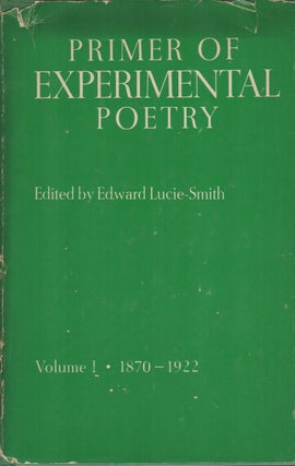 Item #42300 PRIMER OF EXPERIMENTAL POETRY 1: 1870-1922. Edward LUCIE-SMITH, Christian...