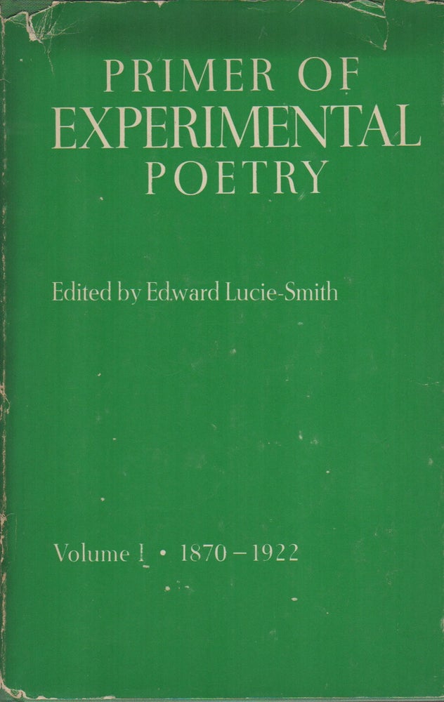 Item #42300 PRIMER OF EXPERIMENTAL POETRY 1: 1870-1922. Edward LUCIE-SMITH.