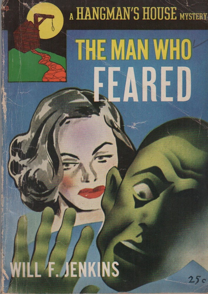 Item #42309 THE MAN WHO FEARED. Will F. JENKINS, aka Murray Leinster.