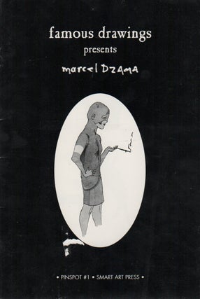 FAMOUS DRAWINGS PRESENTS MARCEL DZAMA [Cover Title] / PINSPOT #1: Marcel Dzama [Copyright Page. Marcel DZAMA.