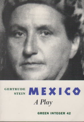 Item #42394 MEXICO: A Play. Gertrude STEIN