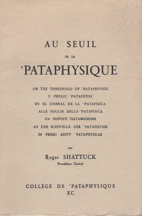 AU SEUIL DE LA 'PATAPHYSIQUE. Roger SHATTUCK.