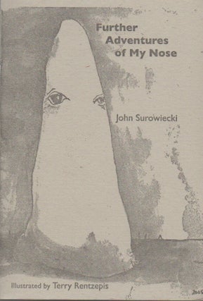 FURTHER ADVENTURES OF MY NOSE [24 Caprices. John SUROWIECKI, Terry Rentzepis.