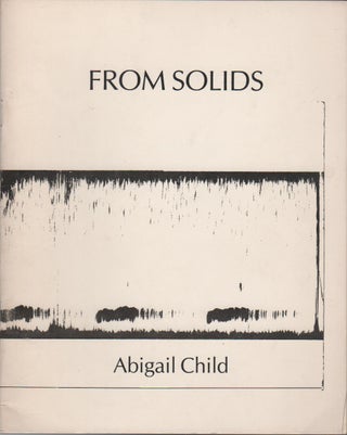 Item #42405 FROM SOLIDS. Abigail CHILD