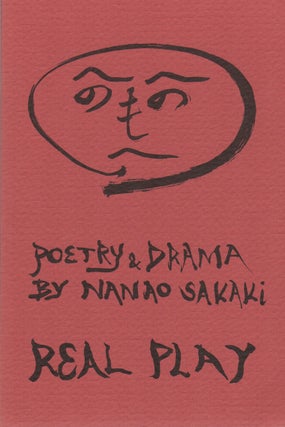 REAL PLAY [Title Page] / Poetry and Drama [Cover Subtitle. Nanao SAKAKI.