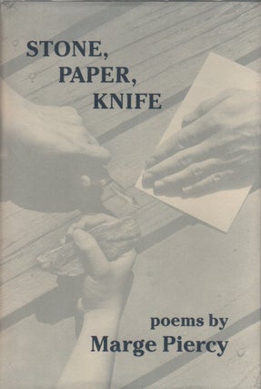 STONE, PAPER, KNIFE. Marge PIERCY.