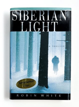 SIBERIAN LIGHT. Robin White.