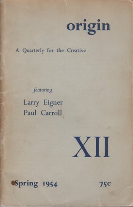 Item #42510 ORIGIN: A Quarterly for the Creative - No. XII (12) - Spring 1954. Cid CORMAN