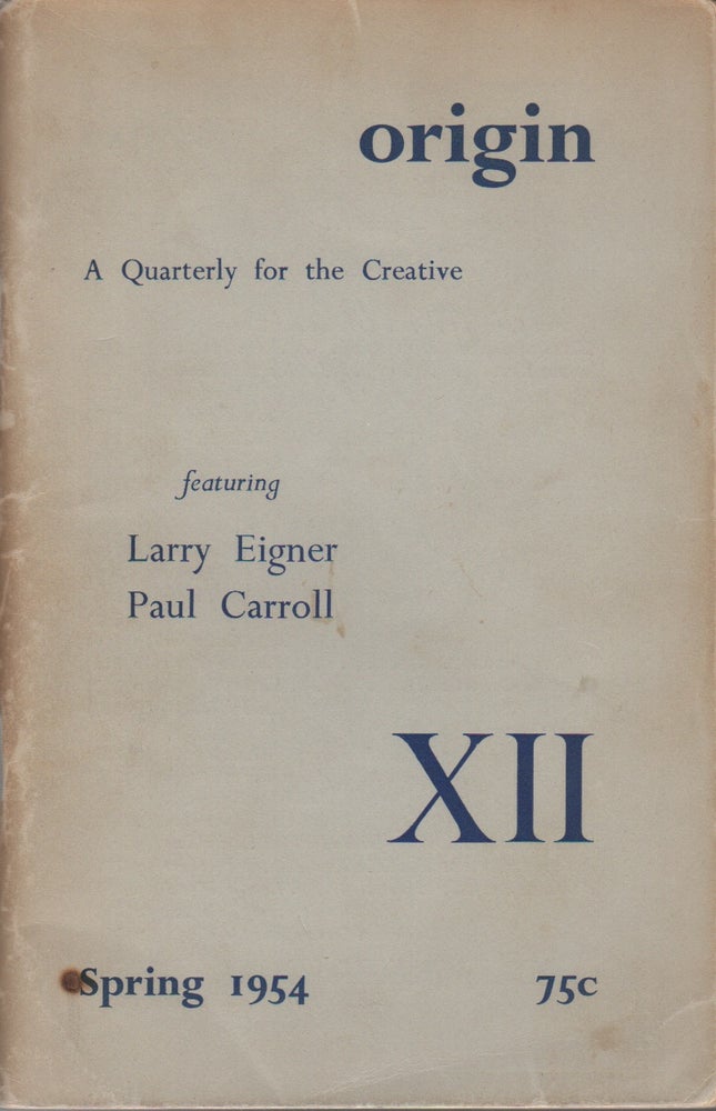 Item #42510 ORIGIN: A Quarterly for the Creative - No. XII (12) - Spring 1954. Cid Corman.