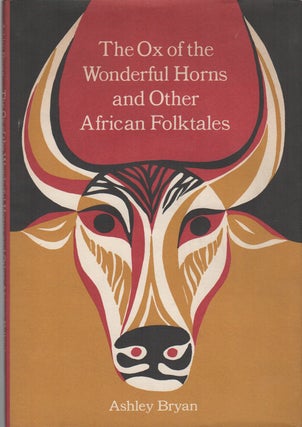 THE OX OF THE WONDERFUL HORNS AND OTHER AFRICAN FOLKTALES. Ashley BRYAN.