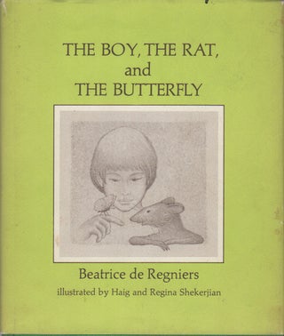 THE BOY, THE RAT, AND THE BUTTERFLY. Beatrice Schenk de Regniers, Shekerjian.