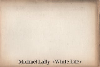 «WHITE LIFE&raquo. Michael LALLY.