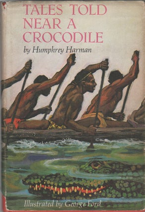 TALES TOLD NEAR A CROCODILE. Humphrey Harman, George Ford.