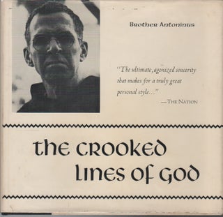 Item #42569 THE CROOKED LINES OF GOD: Poems 1949-1954. Brother ANTONINUS, pseud. of William Everson