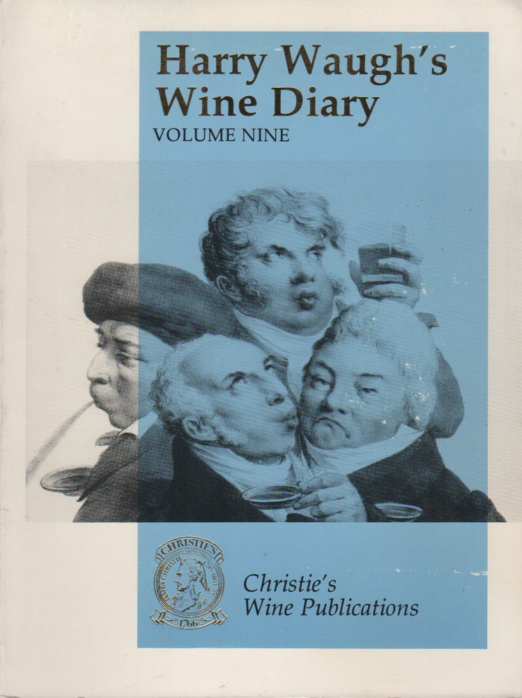 Item #42580 HARRY WAUGH'S WINE DIARY: Volume Nine: 1978-1981. Harry WAUGH, Christie's.