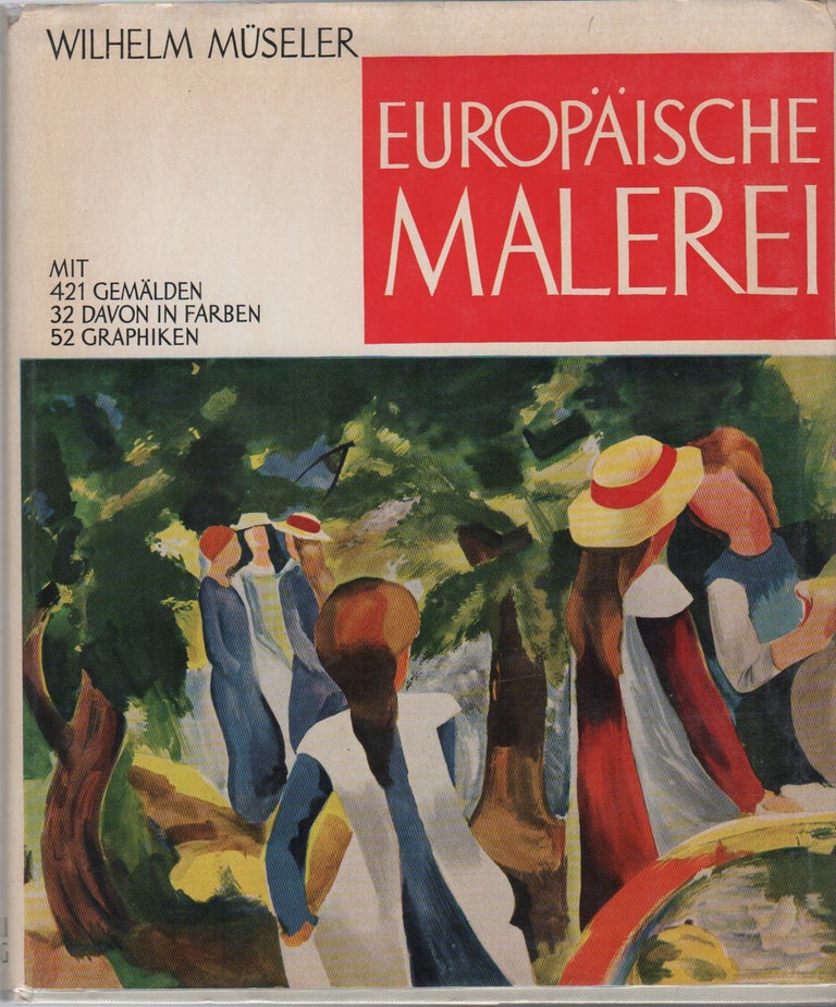 Item #42585 EUROPAISCHE MALEREI. Wilhelm MUSELER.