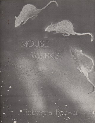 Item #42618 MOUSE WORKS. Rebecca BROWN