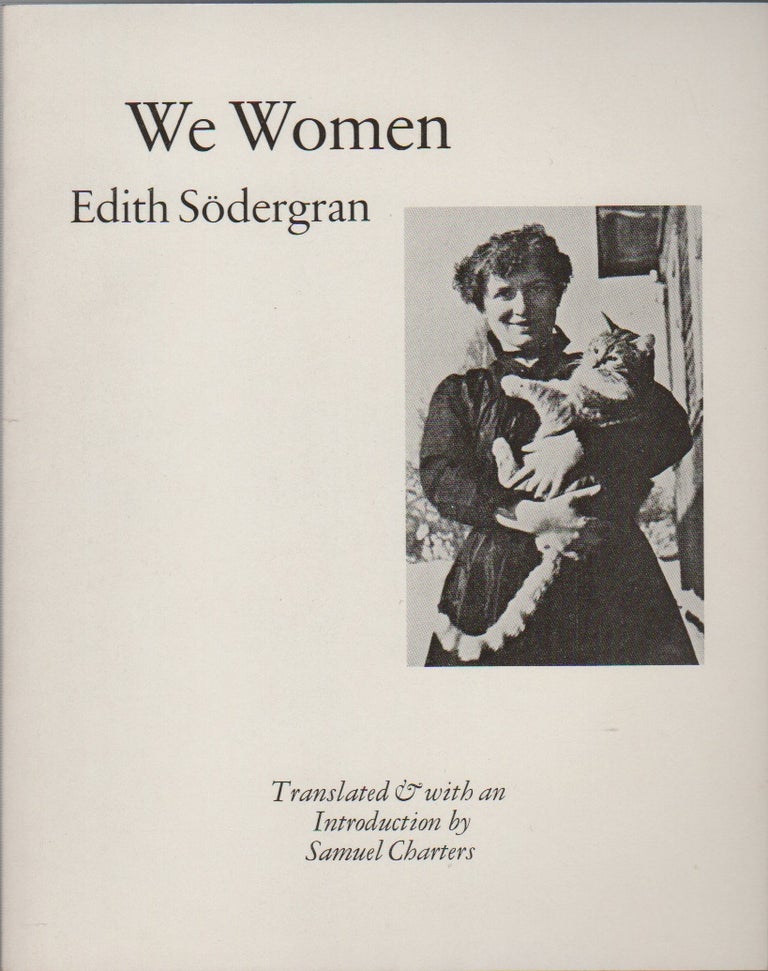 Item #42702 WE WOMEN. Edith SODERGRAN, Samuel Charters.