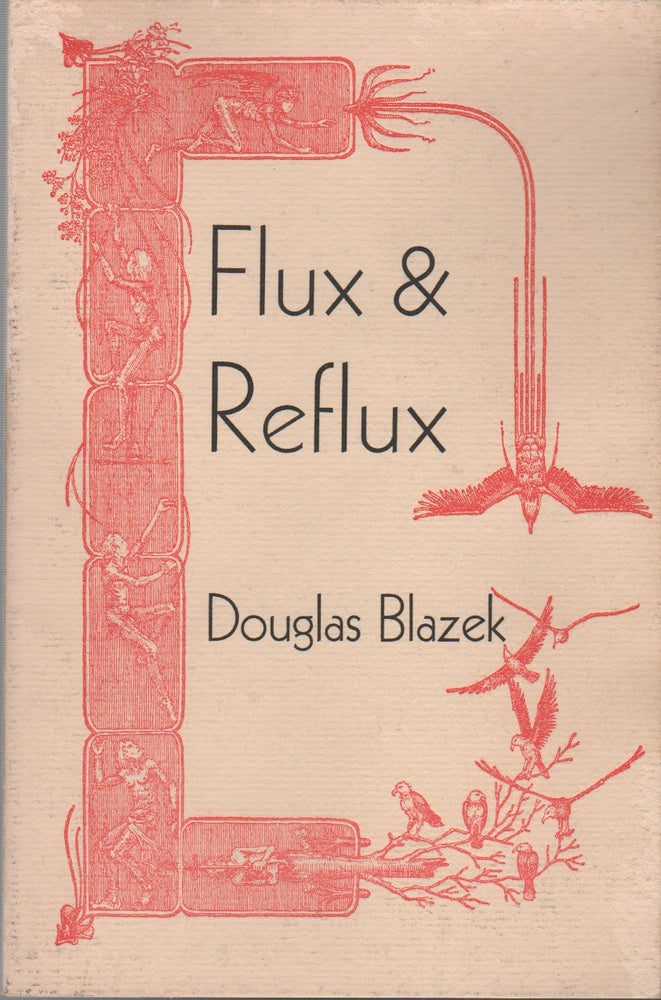 Item #42708 FLUX & REFLUX: Journies in a Magical Fluid. Douglas BLAZEK, Zephyrus Image.
