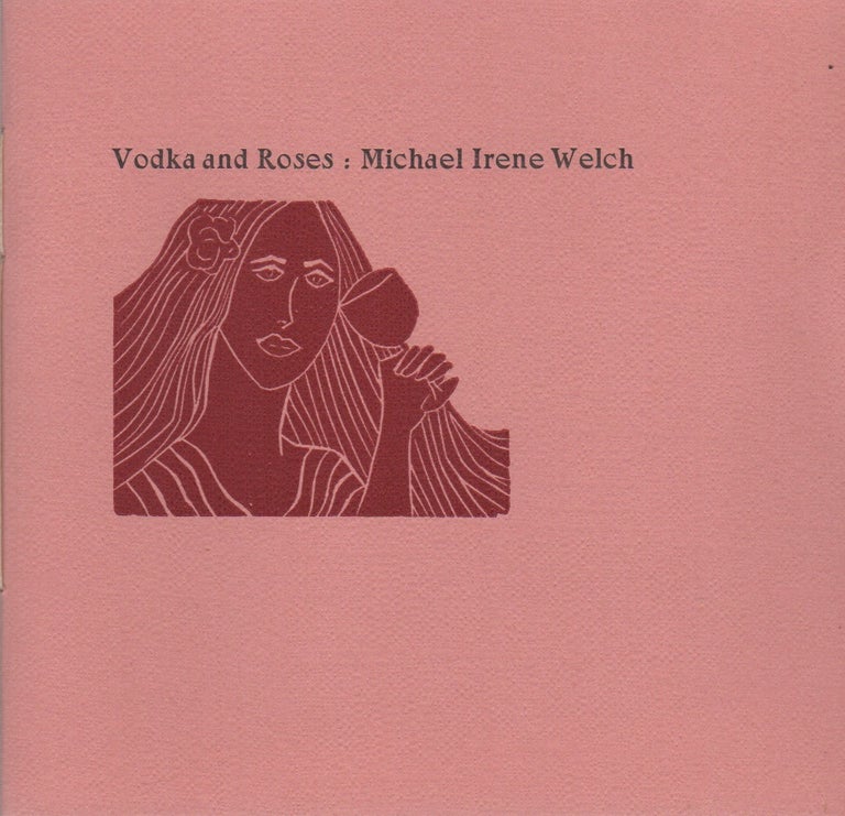 Item #42721 VODKA AND ROSES, A Novel. Michael Irene WELCH.