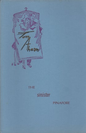 Item #42739 THE SINISTER PINAFORE. Tom AHERN