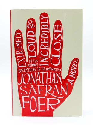 EXTREMELY LOUD & INCREDIBLY CLOSE. Jonathan Safran Foer.