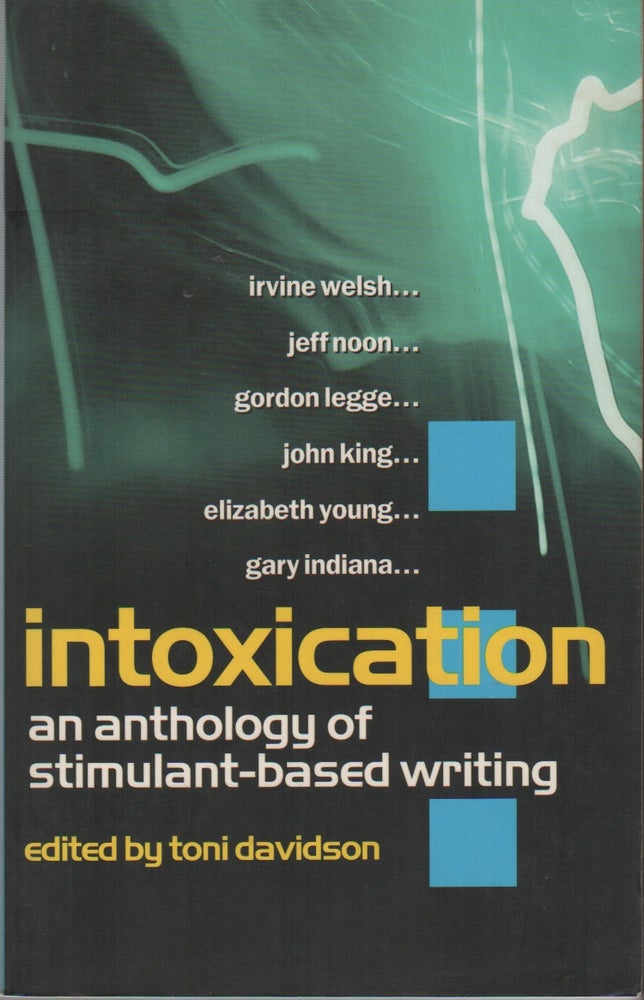Item #42784 INTOXICATION: An Anthology of Stimulant-Based Writing. Toni DAVIDSON.