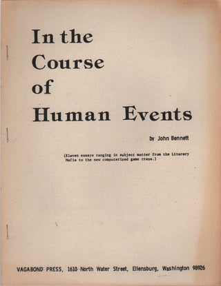 IN THE COURSE OF HUMAN EVENTS. John Bennett.