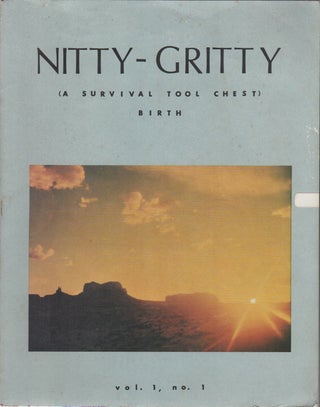 NITTY-GRITTY (A Survival Tool Chest) Birth - Vol. 1 No. 1 [With Charles Bukowski Broadside. W. R. WILKINS, Charles Bukowski.