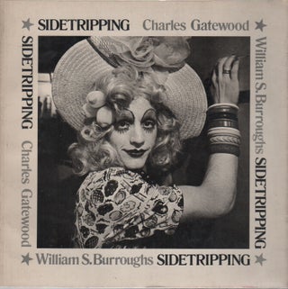 Item #42883 SIDETRIPPING. William S. BURROUGHS, Charles GATEWOOD, text, Photographer