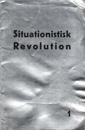 SITUATIONISTISK REVOLUTION: Centralorgan for den Skandinaviske Sektion af Situationistisk. Jeppesen Victor / J. V. MARTIN.
