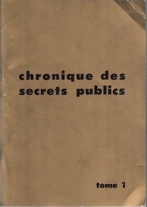 Item #42901 CHRONIQUE DES SECRETS PUBLICS: Rédigée par des membres du Centre de Recherche sur...