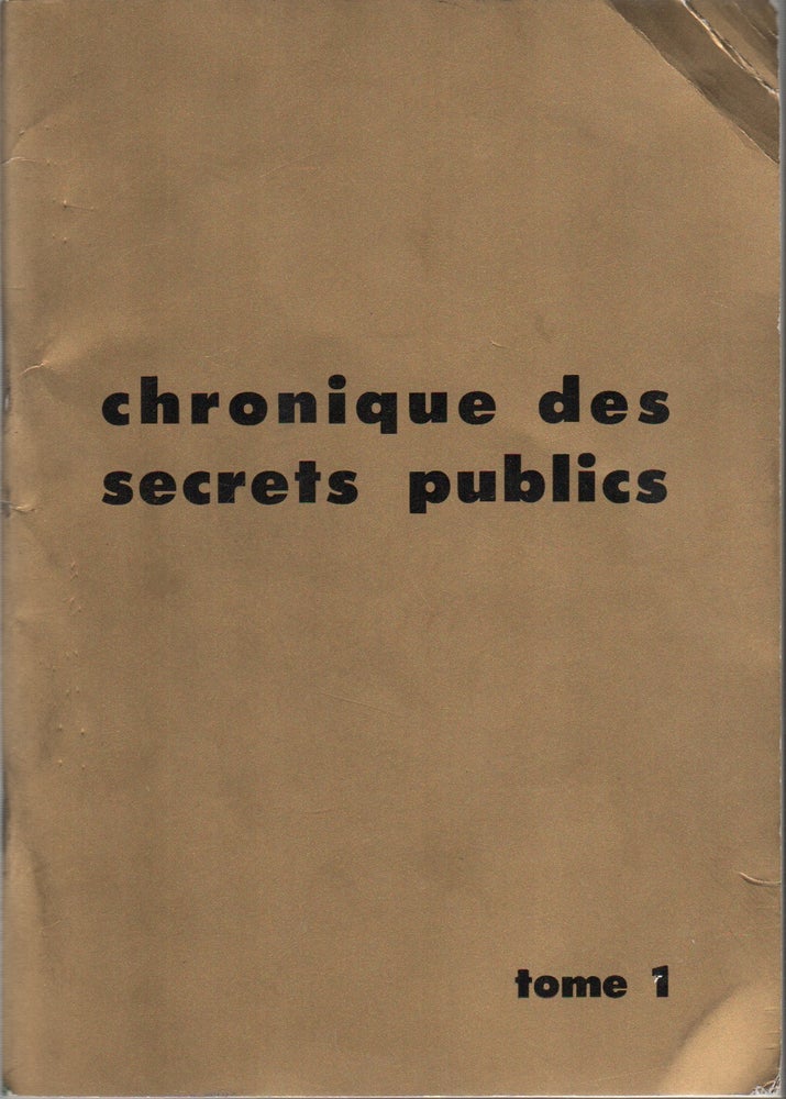 Item #42901 CHRONIQUE DES SECRETS PUBLICS: Rédigée par des membres du Centre de Recherche sur la Question Sociale – Tome 1. Jeanne CHARLES, Daniel Denevert.