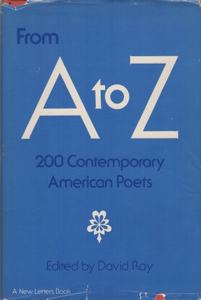 FROM A TO Z: 200 Contemporary American Poets: 200 Poets from New Letters Magazine. David RAY.