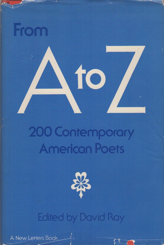 Item #43004 FROM A TO Z: 200 Contemporary American Poets: 200 Poets from New Letters Magazine. David RAY.