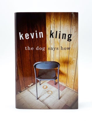 Item #43071 THE DOG SAYS HOW. Kevin Kling