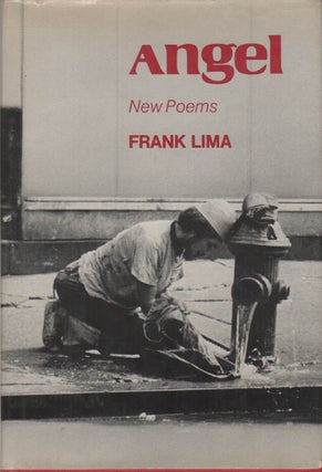 ANGEL: New Poems. Frank LIMA.