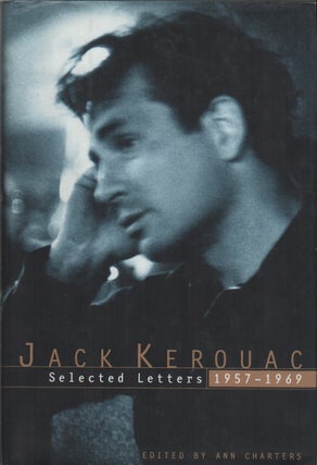 SELECTED LETTERS: 1957-1969. Jack KEROUAC, Ann Charters.