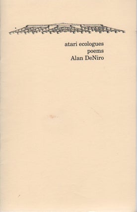 ATARI ECOLOGUES: Poems. Alan DeNIRO.