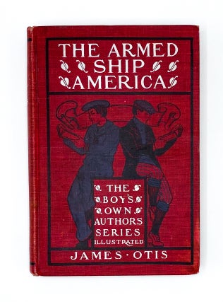 Item #43146 THE ARMED SHIP AMERICA. James Otis