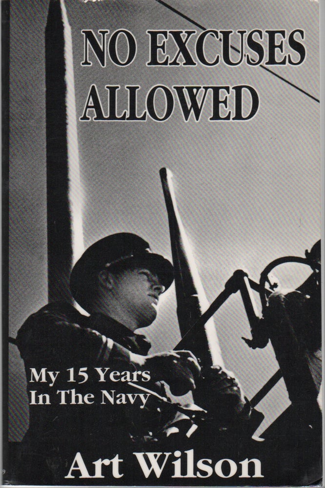 NO EXCUSES ALLOWED: My 15 Years in the Navy