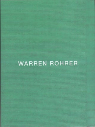 Item #43188 WARREN ROHRER. David CARRIER, Elaine Mehalakes, Warren Rohrer, Text