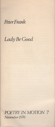 LADY BE GOOD (Poetry in Motion 7 - November 1976. Peter FRANK.
