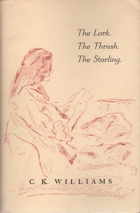 THE LARK. THE THRUSH. THE STARLING: Poems from Issa. C. K. WILLIAMS.