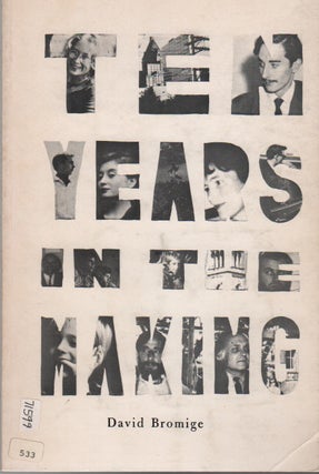 TEN YEARS IN THE MAKING: Selected Poems, Songs & Stories 1961-1970 (Vancouver Community Press. David BROMIGE.