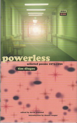 POWERLESS: Selected Poems 1973-1990. Tim DLUGOS.